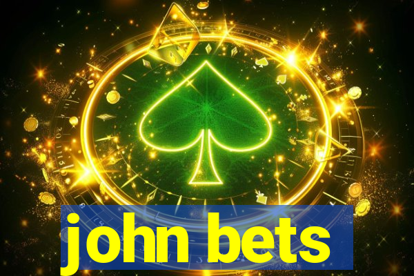 john bets